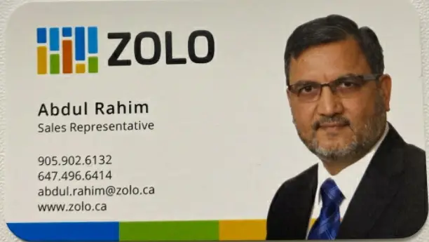 Abdul Rahim business card: Sales Representative with Zolo Reality Inc. BROKRAGE Linkedin :Abdul Rahim Chaudhry Hamilton, Ontario,